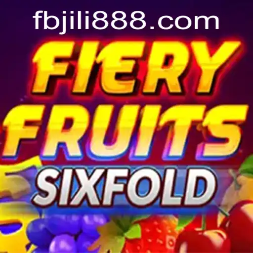 Discover the Exciting World of FieryFruitsSixFold: A Thrilling Gaming Adventure with fbjili